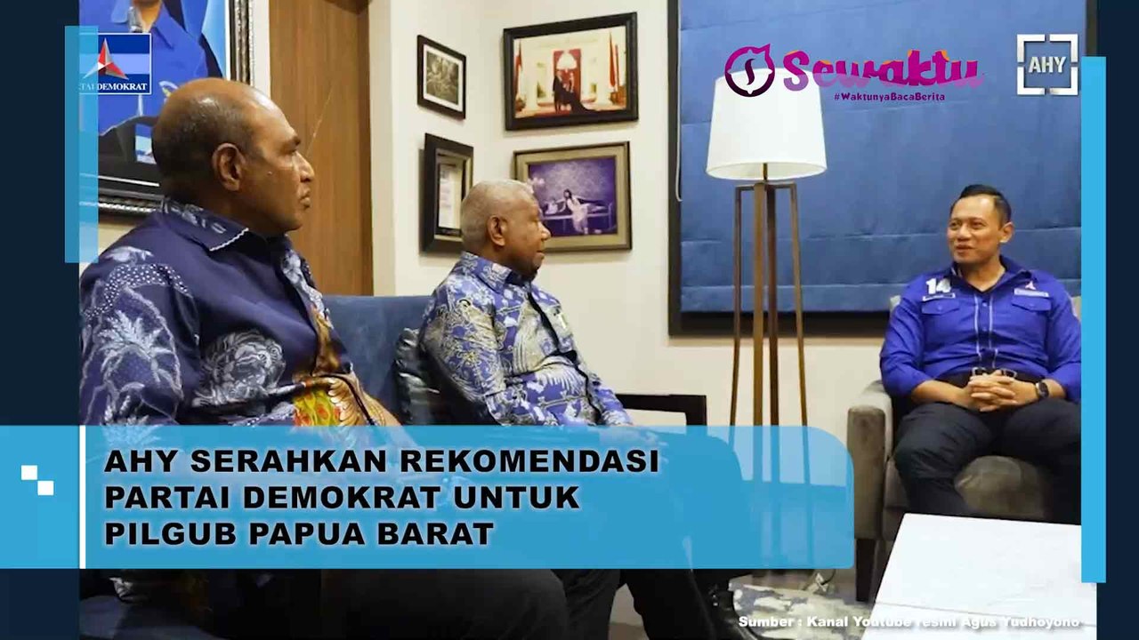 Giliran Pilgub Papua yang Mendapat Rekomendasi Partai Demokrat Dari AHY