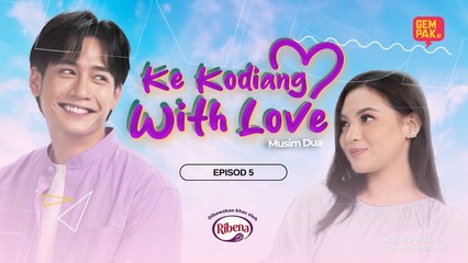 PELUANG KEDUA UNTUK AJIB | KE KODIANG WITH LOVE EPISOD 5