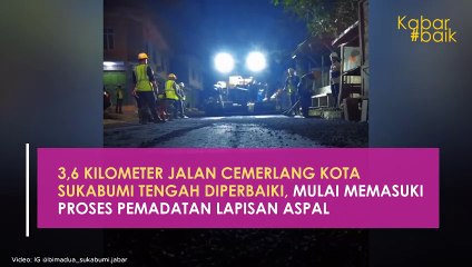 3,6 KILOMETER JALAN CEMERLANG KOTA SUKABUMI TENGAH DIPERBAIKI, MULAI MEMASUKI PROSES PEMADATAN LAPISAN ASPAL