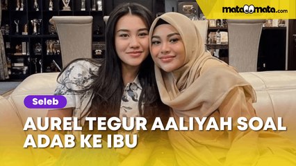 Detik-Detik Aurel Hermansyah Tegur Aaliyah Massaid gegara Adab: Enggak Sopan sama Ibu