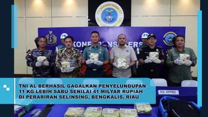 TNI AL Berhasil Gagalkan Penyelundupan 11 kg Sabu Senilai 41 Milyar Rupiah Di Perairan Selinsing, Bengkalis, Riau
