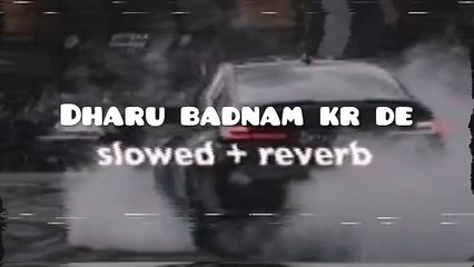 Daru badnam krde slowed and Reverb song remix
