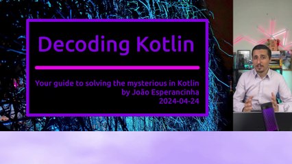 Decoding Kotlin - Your guide to solving the mysterious in Kotlin