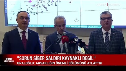 Bakan Uraloğlu: Bir siber saldırı söz konusu değil