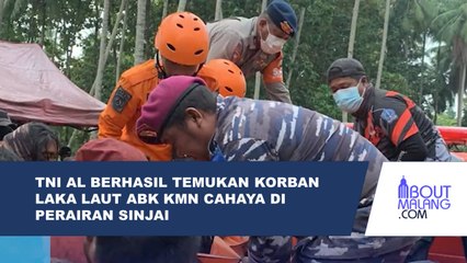 TNI AL TEMUKAN ABK KMN CAHAYA MADINAH KORBAN LAKA LAUT DI PERAIRAN SINJAI SULSEL