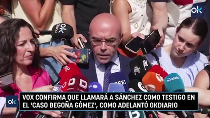 Vox confirma que llamará a Sánchez como testigo en el 'caso Begoña Gómez', como adelantó OKDIARIO