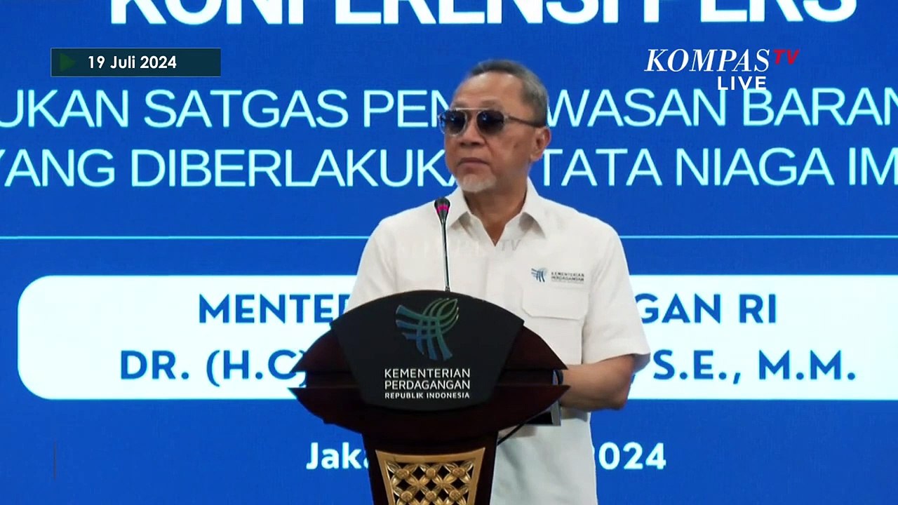 [FULL] Mendag Zulkifli Hasan Beber Alasan Pembentukan Satgas Pengawasan Barang Impor