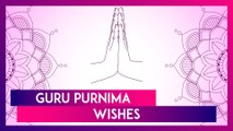 Guru Purnima 2024 Wishes, Greetings, Messages And Quotes To Send To Your Mentor