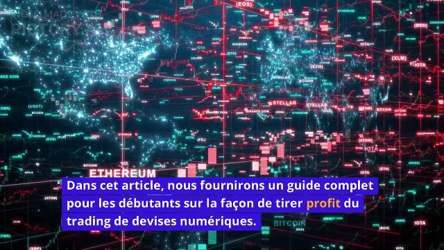 Comment tirer profit du trading de devises numériques : un guide complet pour les débutants