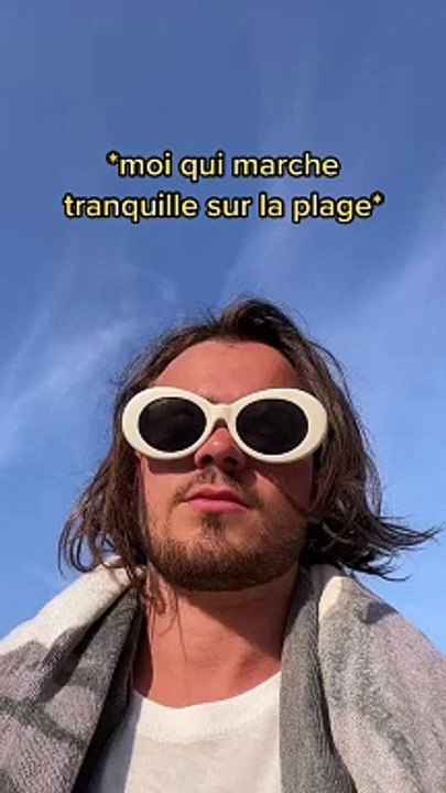 Quand tu marches tranquille sur la plage