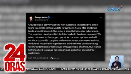 Crowdstrike, naayos na ang problema; 'di ito problema sa security o cyberattack | 24 Oras