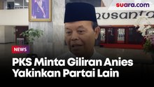 Sudah Bekerja, PKS Minta Giliran Anies Yakinkan Partai Lain Supaya Berlayar Bersama di Pilgub Jakarta