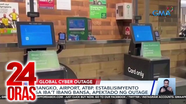 24 Oras: (Part 1) Epekto ng global cyber outage sa iba't ibang bangko, airport atbp establisimyento; buwelta ni Mayor Guo at sagot ni Sen. Hontiveros; nabistong pumping stations sa POGO hub; viral na rampa 'di na para sa PWD?, atbp.