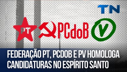 Federação PT, PCdoB e PV homologa candidaturas no Espírito Santo | Direto da Redação