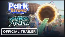 Park Beyond | 'Beyond the Skies of Arabia' DLC Launch Trailer