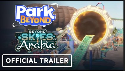 Park Beyond | 'Beyond the Skies of Arabia' DLC Launch Trailer