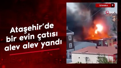 İstanbul Ataşehir'de bir evin çatısı alev alev yandı