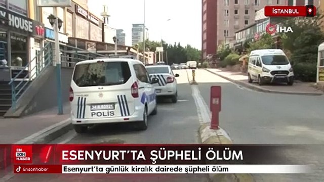 Esenyurt'ta günlük kiralık dairede şüpheli ölüm