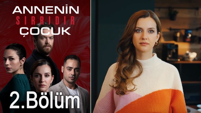 Annenin Sırrıdır Çocuk 2. Bölüm