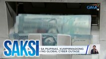 Mga bangko sa Pilipinas, kumpirmadong apektado rin ng global cyber outage | Saksi