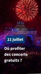 Où voir les concerts du 21 juillet ?