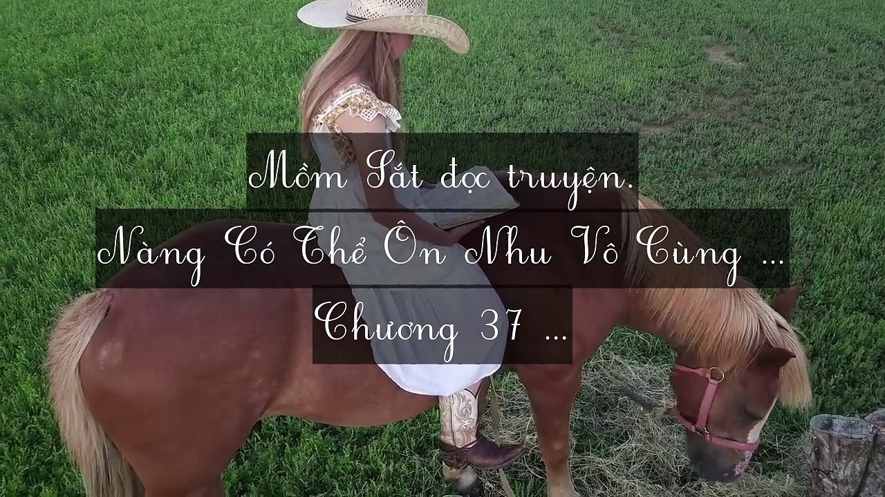Mới 2024 Chương 36-40: Nàng Có Thể Ôn Nhu Vô Cùng