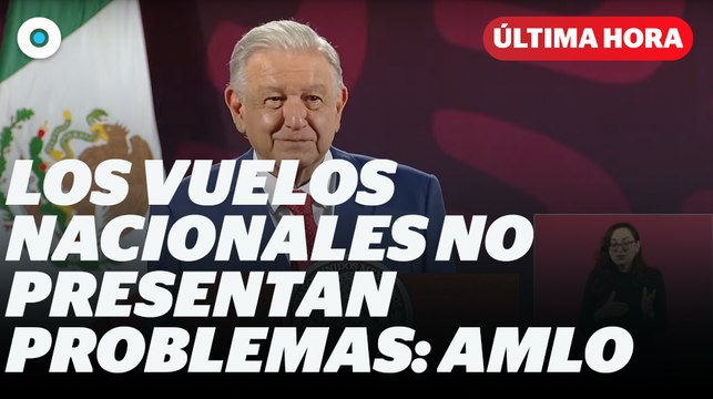 AMLO asegura que los vuelos nacionales no presentan problemas ante !apagón informático” I Reporte Indigo