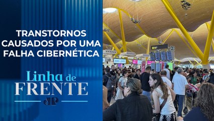 Apagão mundial afeta voos, sistemas de bancos e do STF  | LINHA DE FRENTE