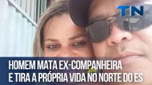 Homem mata ex-companheira e tira a própria vida no Norte do ES