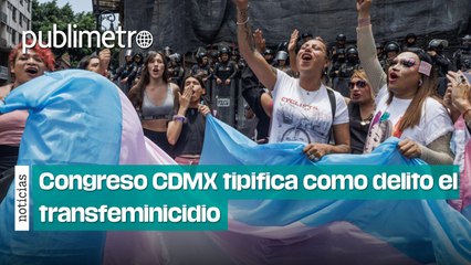 Congreso CDMX tipifica como delito el transfeminicidio; aprueba la Ley “Paola Buenrostro” ️‍⚧️