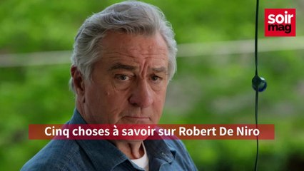 Cinq choses à savoir sur Robert De Niro