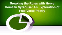 Breaking the Rules with Herve Comeau Syracuse An Exploration of Free Verse Poetry