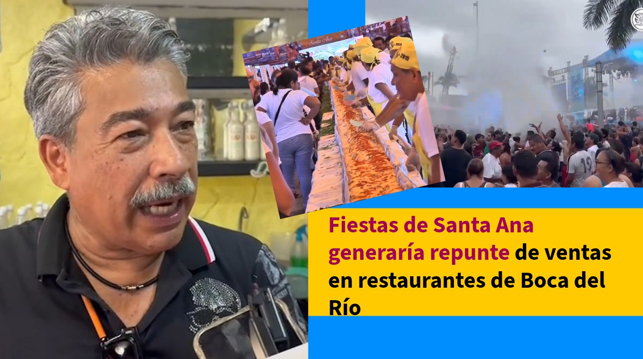 Fiestas de Santa Ana generaría repunte de ventas en restaurantes de Boca del Río