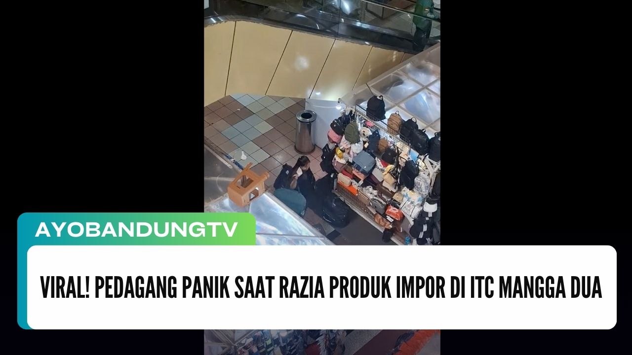 Viral! Pedagang Panik Saat Razia Produk Impor di ITC Mangga Dua