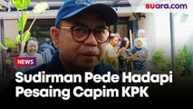 Pede Hadapi Pesaing Capim KPK, Sudirman Said: Itu Tantangan