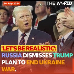 'Let's Be Realistic': Russia Dismisses Trump Plan To End Ukraine War | The World | The World PK