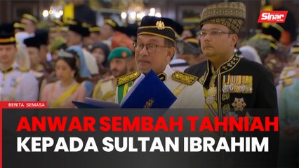 Anwar sembah tahniah kepada Sultan Ibrahim