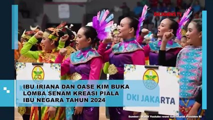 Ibu Iriana dan Oase Kim Buka Lomba senam Kreasi Piala Ibu Negara Tahun 2024
