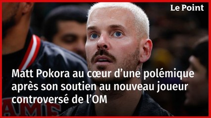 Matt Pokora au cœur d’une polémique après son soutien au nouveau joueur controversé de l’OM