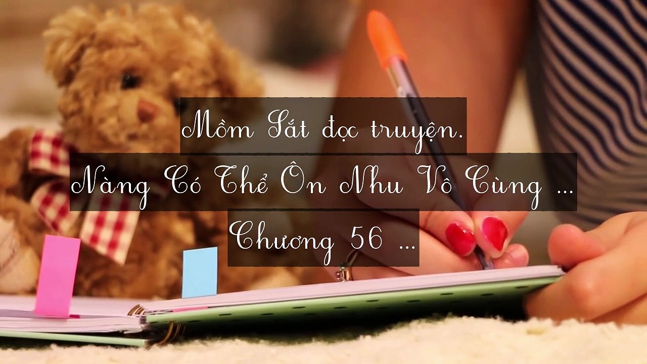 Mới 2024 Chương 56-60: Nàng Có Thể Ôn Nhu Vô Cùng