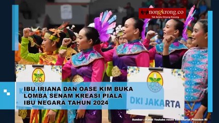 Bu Iriana dan OASE KIM Buka Lomba Kreasi Senam Piala Ibu Negara