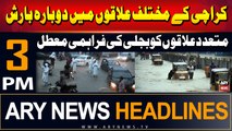 ARY News 3 PM Headlines | 20th July 2024 | Rain again in different areas of Karachi