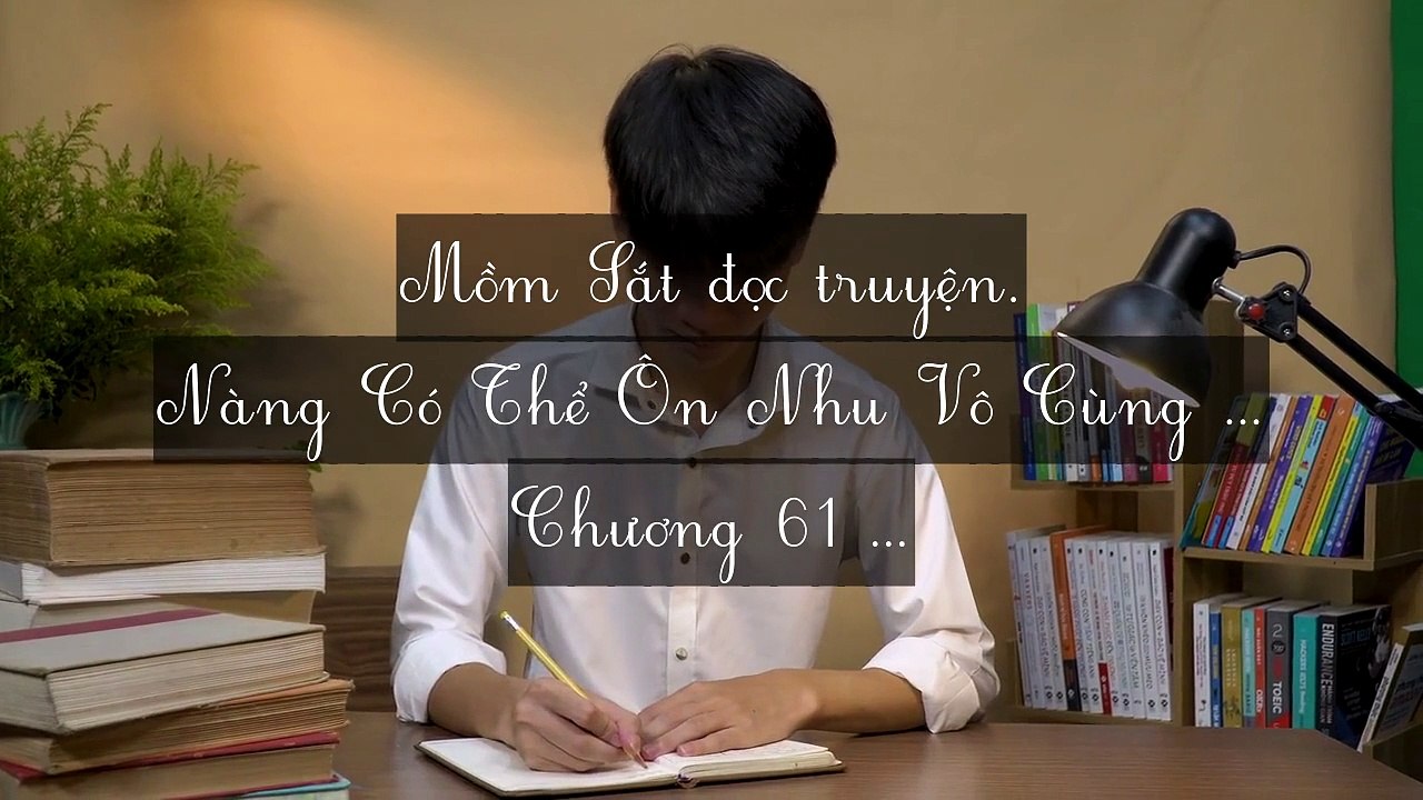 Mới 2024 Chương 61-65: Nàng Có Thể Ôn Nhu Vô Cùng