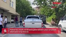 Hakkari'de evlat vahşeti! Babasını öldürüp, kardeşini ağır yaraladı