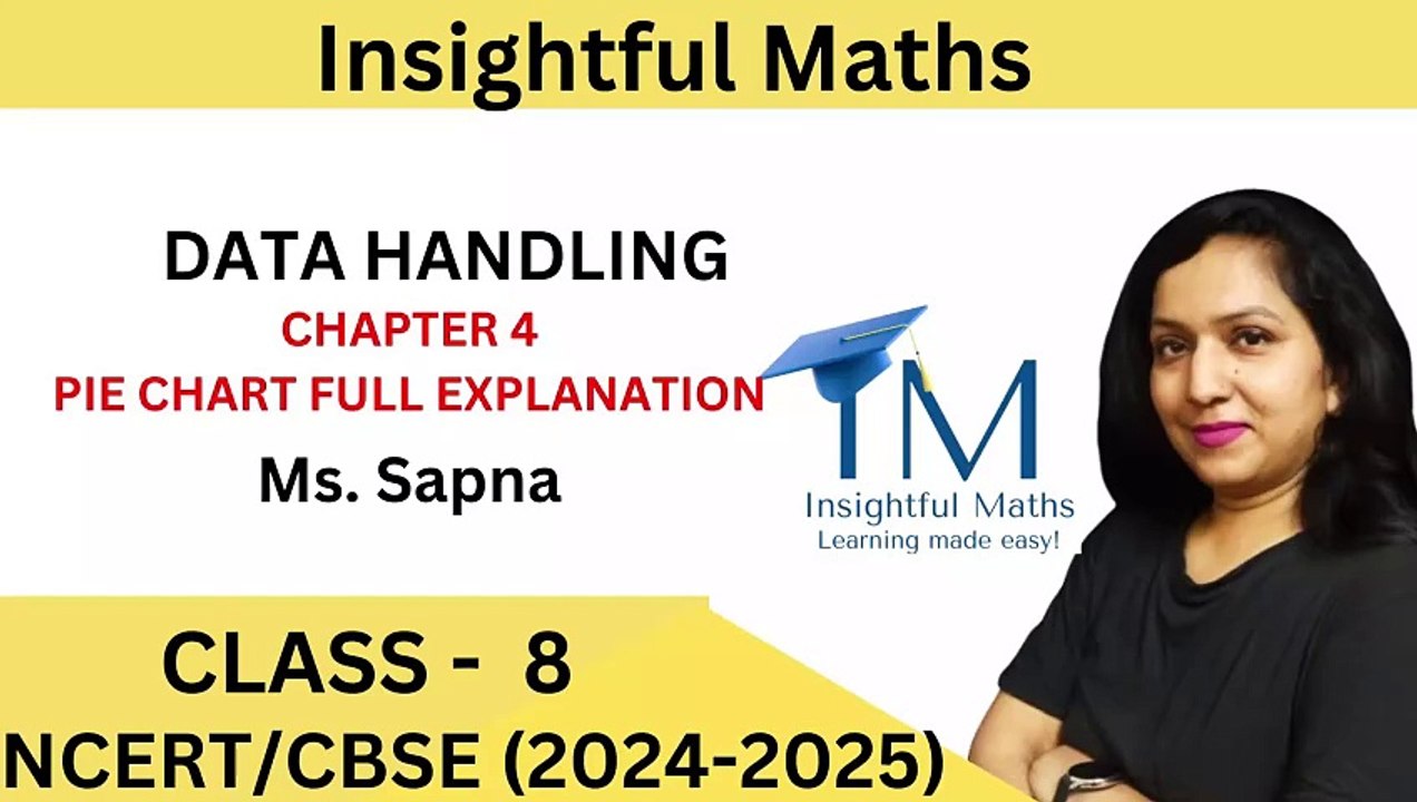 PIE CHART | DATA HANDLING|CHAPTER 4| CLASS8| COMPLETE EXPLANATION| INSIGHTFUL MATHS