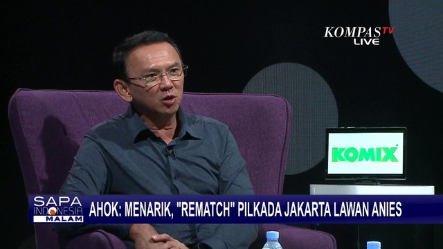 Ahok: Menarik 'Rematch' di Pilkada Jakarta Lawan Anies Baswedan