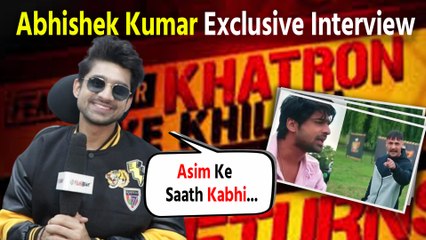 Abhishek Kumar’s FIRST reaction on fight with Asim Riaz, KKK 14 & Much More | Exclusive