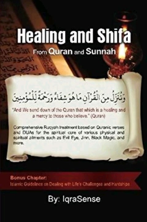 Healing and shifa form Quran and Sunnah spiritual cures for physical and spiritual condition based islamic guidline