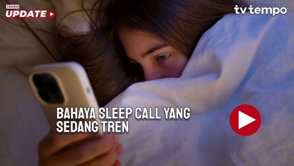 Bahaya Sleep Call yang Sedang Tren Menurut Dosen UI