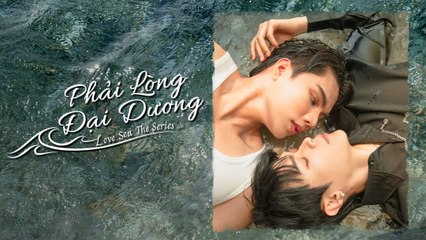 PHẢI LÒNG ĐẠI DƯƠNG - Tập 03 VIETSUB | Phim Boylove Thái Lan Mới Hay Nhất 2024
